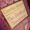 3990335352_e945b68364 USED The Book of Tomorrow by Cecelia Ahern Used Very good